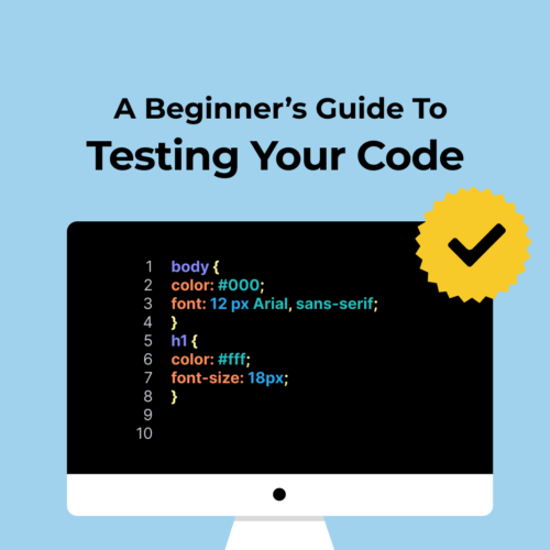 A Beginner's Guide to Testing Your Code